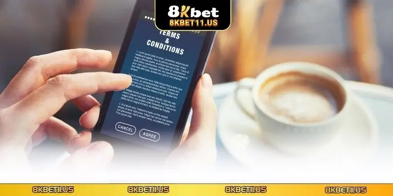 Điều khoản sử dụng 8KBET Cập nhật điều khoản sử dụng hiện hành