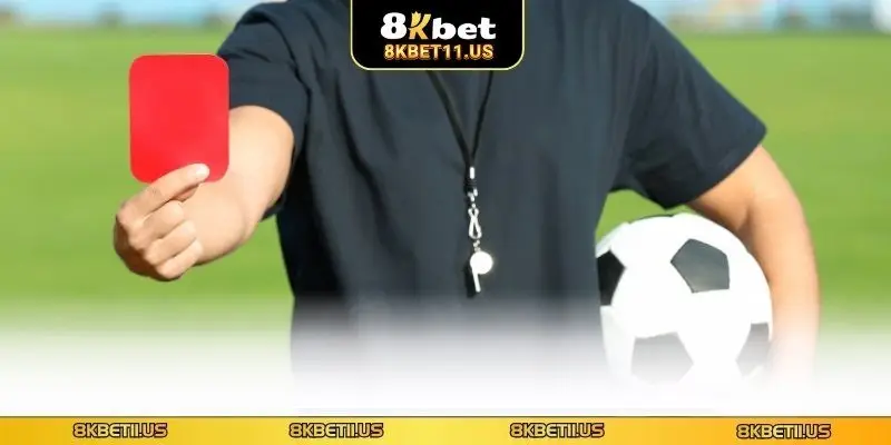 Thuật ngữ cược thẻ đỏ trong bóng đá